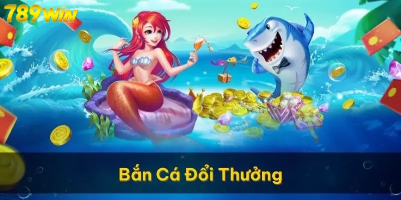 Bắn cá đổi thưởng