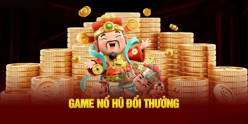 Slot game đổi thưởng được săn đón